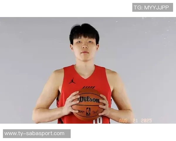 拓媒期待杨瀚森在5连客中每场稳定出战15分钟助力个人成长与球队表现